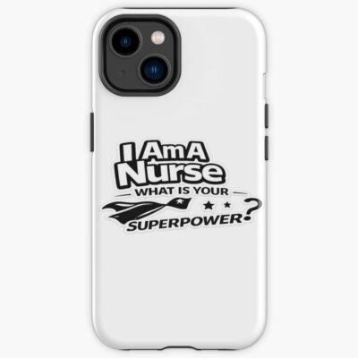I Am Nurse Whats Your Superpower Iphone Case