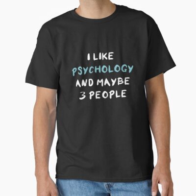 Psychology And Maybe Three People T-shirt