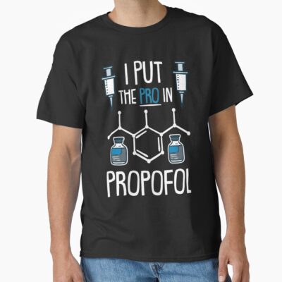 Anesthesia Propofol Professional Medical Humor T-shirt