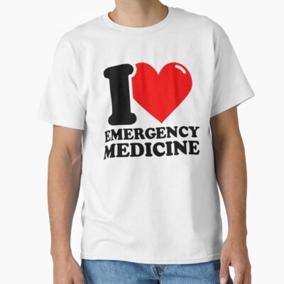 I Really Love Emergency Medicine T-shirt