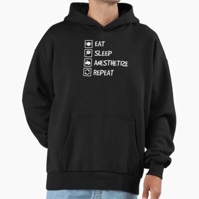 Eat Sleep Anesthetize Repeat Life Hoodie