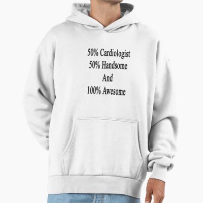 Fifty Percent Cardiologist Handsome Hoodie