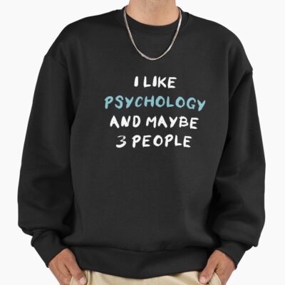 Psychology And Maybe Three People Sweatshirt