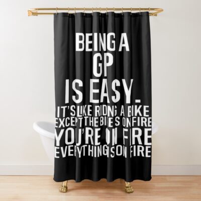 General Practice Everything Is On Fire Shower Curtain