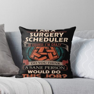 Surgery Scheduler Classic Job Saying Throw Pillow