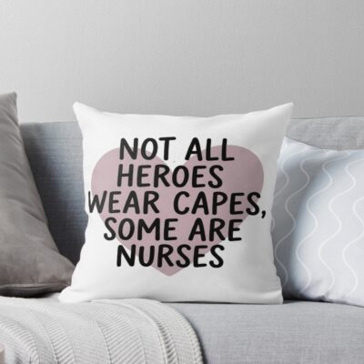 Nurses Are Heroes Without Capes Throw Pillow