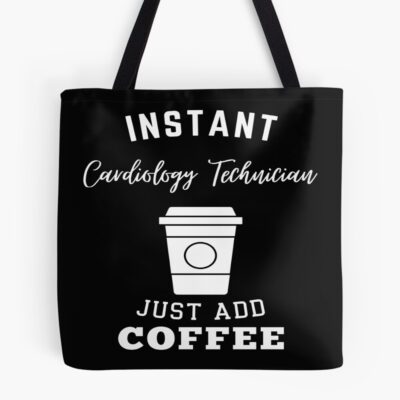 Cardiology Technician Just Add Coffee Tote Bag