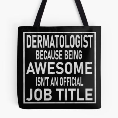Dermatologist Official Job Title Saying Tote Bag