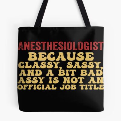Anesthesiologist Classy Not Official Job Tote Bag